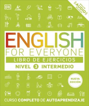 ENGLISH FOR EVERYONE - LIBRO DE EJERCICIOS (NIVEL 3 INTERMEDIO)