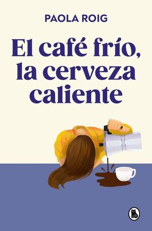 EL CAFE FRIO LA CERVEZA CALIENTE
