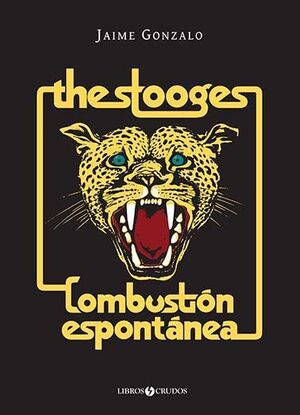 THE STOOGES: COMBUSTIÓN ESPONTÁNEA