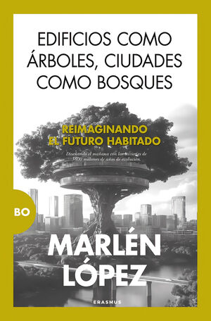 EDIFICIOS COMO ARBOLES, CIUDADES COMO BOSQUES
