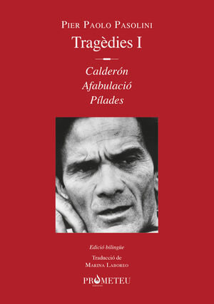 PIER PAOLO PASOLINI. TRAGÈDIES I