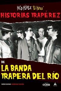 HISTORIAS TRAPEREZ DE LA BANDA TRAPERA DEL RIO