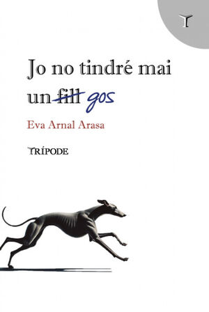 JO NO TINDRE MAI UN GOS