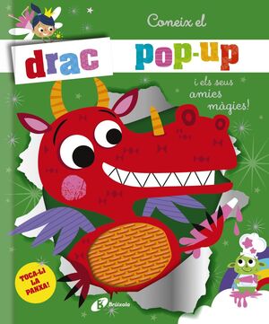CONEIX EL DRAC POP-UP I ELS SEUS AMICS MAGICS!
