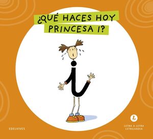 LETRA A LETRA LETRILANDIA - ¿QUÉ HACES HOY, PRINCESA I