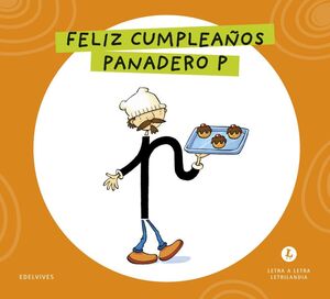 LETRA A LETRA LETRILANDIA - FELIZ CUMPLEAÑOS, PANADERO P