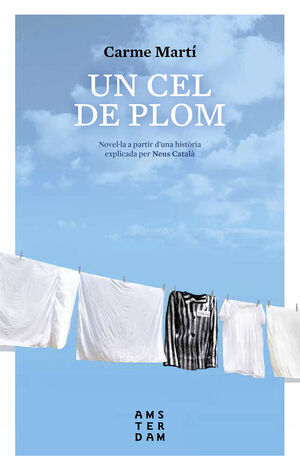 UN CEL DE PLOM. LA VIDA DE NEUS CATALÀ