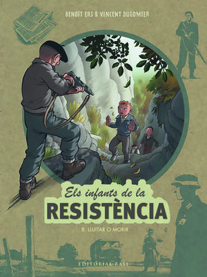 ELS INFANTS DE LA RESISTENCIA 8  LLUITAR O MORIR