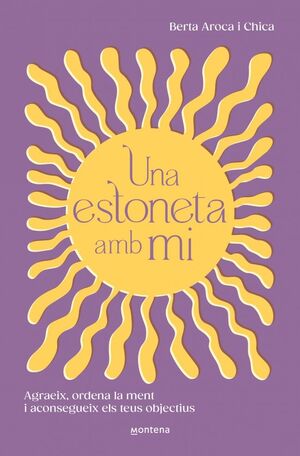 UNA ESTONETA AMB MI - AGRAEIX, ORDENA LA MENT I AC
