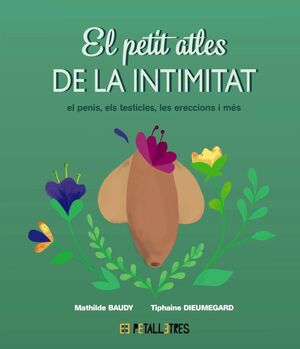 EL PETIT ATLES DE LA INTIMITAT - EL PENIS, ELS TESTICLES, LES ERECCIONES I MÉS