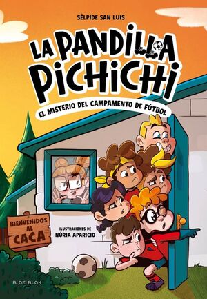 LA PANDILLA PICHICHI 2 MISTERIO EN EL CAMPAMENTO D