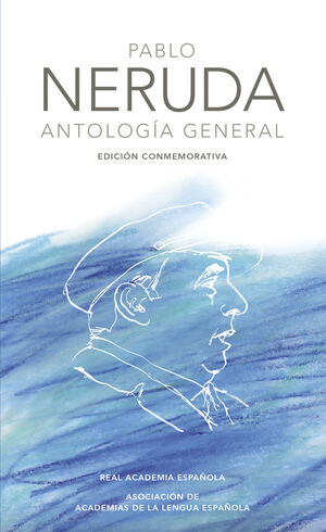 PABLO NERUDA. ANTOLOGIA GENERAL-R.A.E