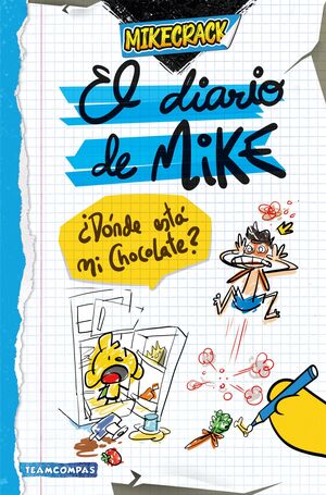 EL DIARIO DE MIKE. ¿DÓNDE ESTÁ MI CHOCOLATE?