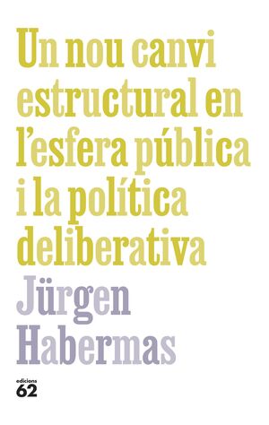 UN NOU CANVI ESTRUCTURAL EN L'ESFERA PÚBLICA I POLÍTICA DELIBERATIVA