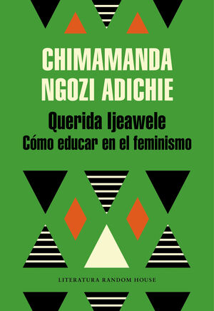 QUERIDA IJEAWELE : CÓMO EDUCAR EN EL FEMINISMO