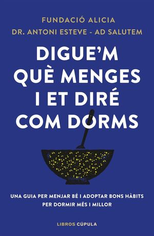 DIGUE'M QUE MENGES I ET DIRE COM DORMS