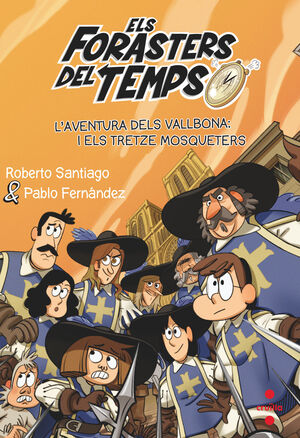 ELS FORASTERS DEL TEMPS 13: L'AVENTURA DELS VALLBONA I ELS TRETZE MOSQUETERS