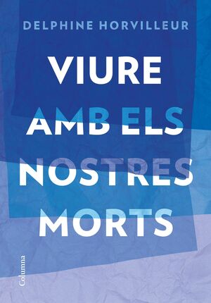 VIURE AMB ELS NOSTRES MORTS