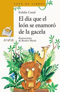 EL DIA QUE EL LEON SE ENAMORO DE LA GACELA