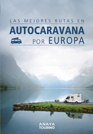 LAS MEJORES RUTAS EN AUTOCARAVANA POR EUROPA