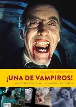 UNA DE VAMPIROS! CINE Y SERIES DE COLMILLOS, SANGR