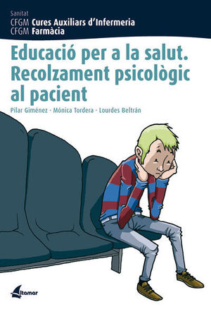 EDUCACIÓ PER LA SALUT. RECOLZAMENT PSICOLÒGIC AL PACIENT