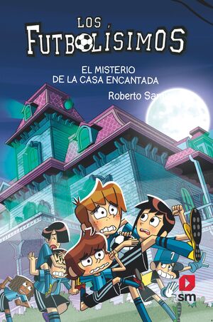 FUTBOLISIMOS 23 EL MISTERIO DE LA CASA ENCANTADA