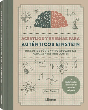 ACERTIJOS Y ENIGMAS PARA AUTENTICOS EINSTEIN