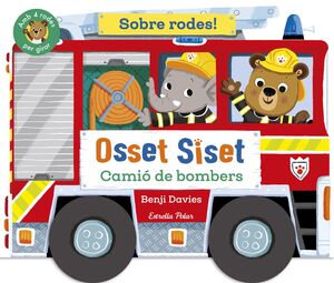 OSSET SISET. SOBRE RODES! CAMIÓ DE BOMBERS
