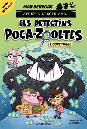 APRÈN A LLEGIR AMB ELS DETECTIUS POCA-ZOOLTES 7. L'OGRE TOGRE