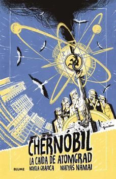CHERNÓBIL. LA CAÍDA DE ATOMGRAD