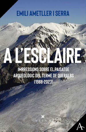 A L'ESCLAIRE:IMPRESSIONS SOBRE PAISATGE ARQUEOLOGIC