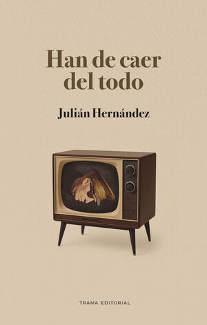 HAN DE CAER DEL TODO